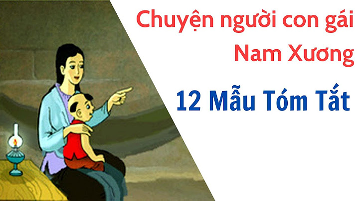 Tóm tắt văn bản chuyện người con gái nam xương