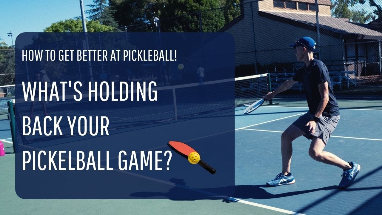 Whats Holding Back Your Pickleball Game?
