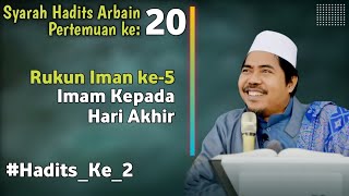 Makna Beriman Kepada Hari Akhir °Eps 20 Syarah Hadits Arbain Nawawi | KH Fakhruddin Al Bantani