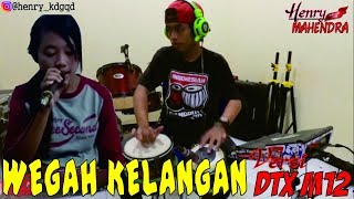 Wegah Kelangan Cover Kendang DTX M12 by Hen Feat Organ Smuler