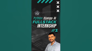 Python Django AI  Fullstack Internship - Everything you need to know. Part 1