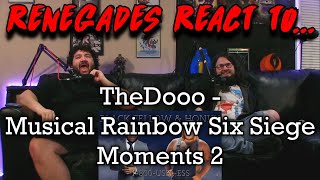 Renegades React to... @TheDooo - Musical Rainbow Six Siege Moments 2