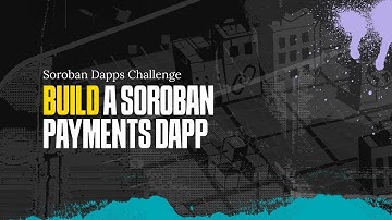 Build a Soroban Payments Dapp | Soroban Dapps Challenge | 8/9/2023