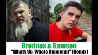 Brodnax & Samson - Whats Up, Whats Happenin' (Remix)