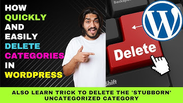 How to Delete Categories in WordPress Including Uncategorized Category