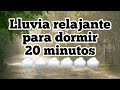 Lluvia relajante para dormir  20 minutos musicavariadard