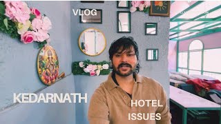 Kedarnath hotel management issue|yatra preparations 