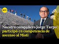 Nuestro compañero Jorge Turpo participó en competencia internacional de ascenso al Misti