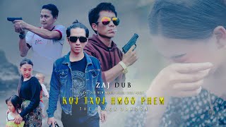 KOJ TXOJ HMOO PHEM - ZAJ DUB ( Nkauj tawm tshiab )