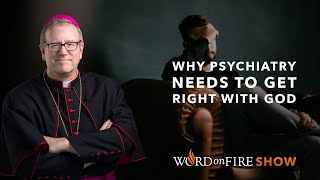 Why Psychiatry Needs to Get Right with God