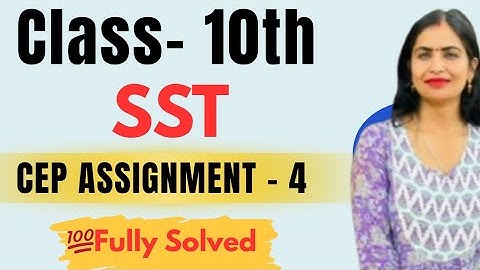Class 10th SST CEP Assignment 4 2025 | Class 10th SST CEP Worksheet 4 Full Solution 2025 