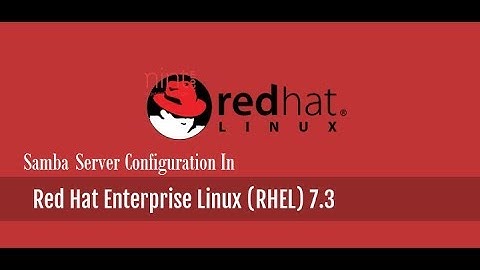 RHEL-7.3 : Basic Samba Server Configuration in RHEL-7.3