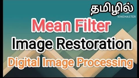Mean Filter | Image Restoration| digital image processing in tamil,#sscomputerstudies,#filter ,#mean