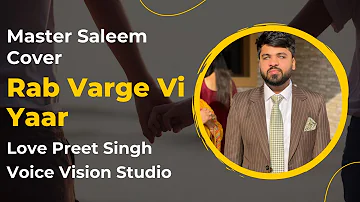 Rab Varge Vi Yaar | Love Preet Singh | Master Saleem Cover Song | Punjabi Cover Song 2022