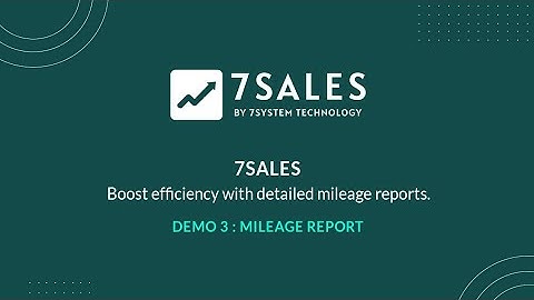 7sales: Boost Efficiency with Detailed Mileage Reports
