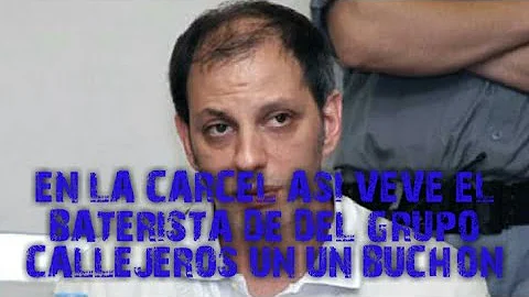 EN LA CARCEL ASI VIVE EDUARDO VAZQUEZ EL BATERISTA...
