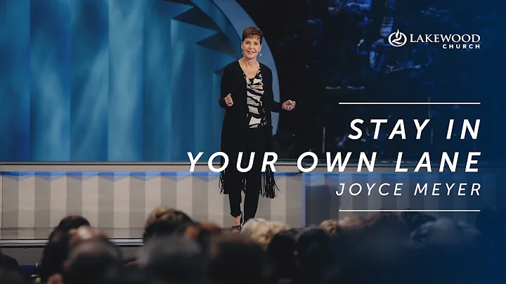 Stay In Your Own Lane | Joyce Meyer (2019)