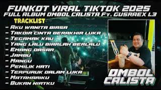 FUNKOT VIRAL TIKTOK 2025 - FULL ALBUM OMBOL CALISTA