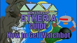 Monsters of Etheria  How to Get Watchbot