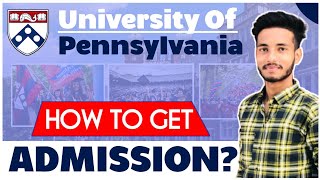 Get Admission With 100% Scholarship In University Of Pennsylvania How To Apply ?
