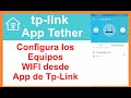 Instalar APP TP-LINK TETHER, y configurar Nuestros equipos wifi de la marca TP-link