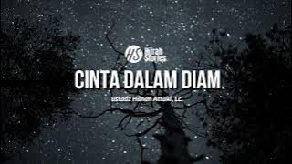 Cinta Dalam Diam - ustadz Hanan Attaki