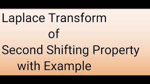 Laplace Transform of Second Shifting Property with Example