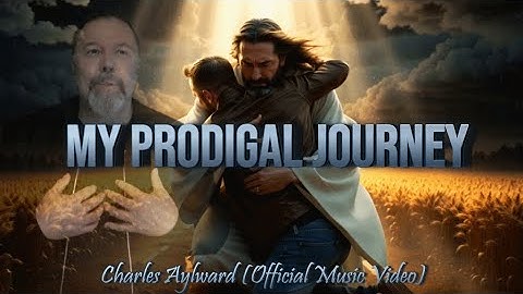 My Prodigal Journey (Official Music Video - Copyright)