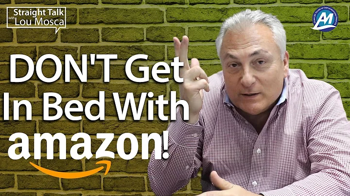 Don't Get In Bed With Amazon! | Straight Talk with Lou Mosca