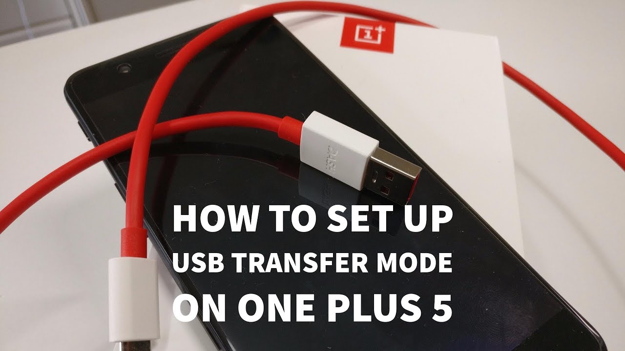 One Plus 5 - How To Set Up USB Mode YouTube