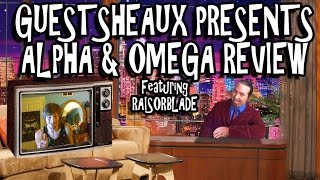 Guestsheaux Presents - Alpha And Omega Review By Raisorblade