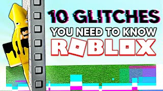 10 GLITCHES YOU NEED TO KNOW in ROBLOX