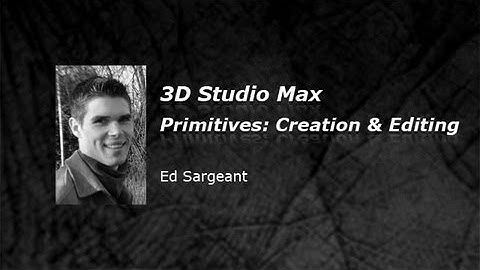 3DS Max Primitives - Creation and Editing