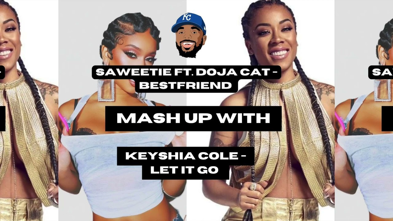 Saweetie ft. Doja Cat - Bestfriend x Let It Go [MASH-UP]