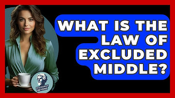What Is The Law Of Excluded Middle? - Philosophy Beyond