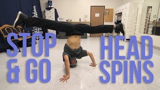 How to Breakdance | Stop & Go Head Spins | Power Move Basics