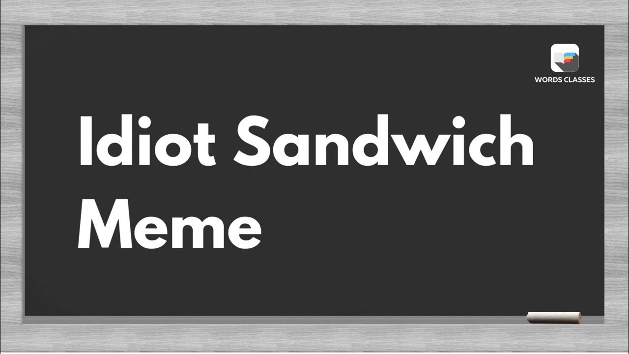 Idiot Sandwich meme Meme, Meaning & History