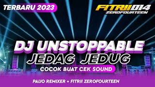 DJ UNSTOPPABLE JJ COCOK BUAT CEK SOUND