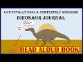KIDS READ ALOUD BOOK | CJ&#39;s Totally Cool and Completely Awesome Dinosaur Journal | NVS Stories 2021
