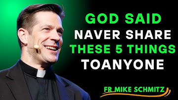 God Said Protect These 5 Secrets of Your Life | Fr Mike Schmitz
