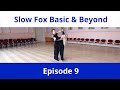 Slow fox basic  beyond 9  inverted hover cross tipple chasse