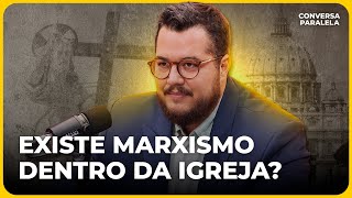 EXISTE MARXISMO DENTRO DA IGREJA? | Conversa Paralela com Bernardo Küster