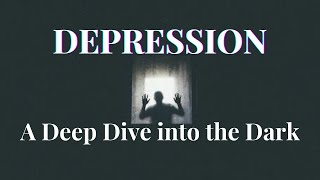 Depression Unveiled: A Deep Dive into the Dark