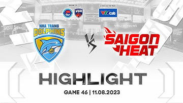 Full Highlight Game 46: Nha Trang Dolphins vs. Saigon Heat