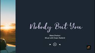 Nobody But You(lyrics)-Blake Shelton (Duet with Gwen Stefani)/Aesthetic Music