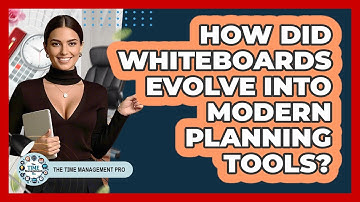 How Did Whiteboards Evolve Into Modern Planning Tools? - The Time Management Pro