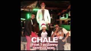Chale feat Tjo Zenny Joyeux Noel Audio