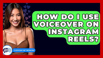 How Do I Use Voiceover On Instagram Reels? - Everyday-Networking