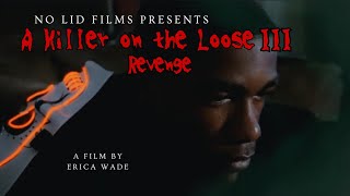 A Killer on the Loose III Revenge | Short Film | No Lid Films 🎬