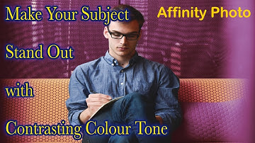 Make Your Subject Stand Out with Contrasting Colour Tone (Affinity Photo)